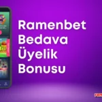 Ramenbet Bedava Üyelik Bonusu