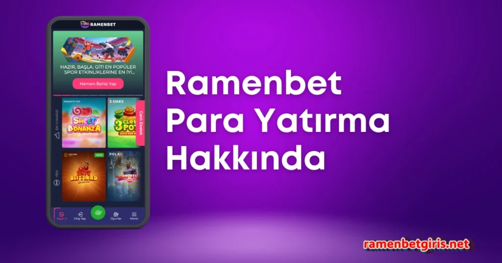 Ramenbet Para Yatırma Hakkında Bilgiler