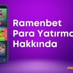 Ramenbet Para Yatırma Hakkında Bilgiler