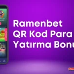 Ramenbet QR Kod Para Yatırma Bonusu