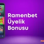 Ramenbet Üyelik Bonusu