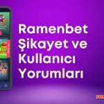 Ramenbet Şikayet ve Kullanıcı Yorumlar